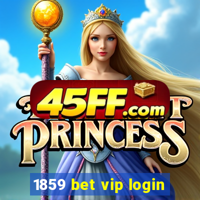 1859 bet vip login